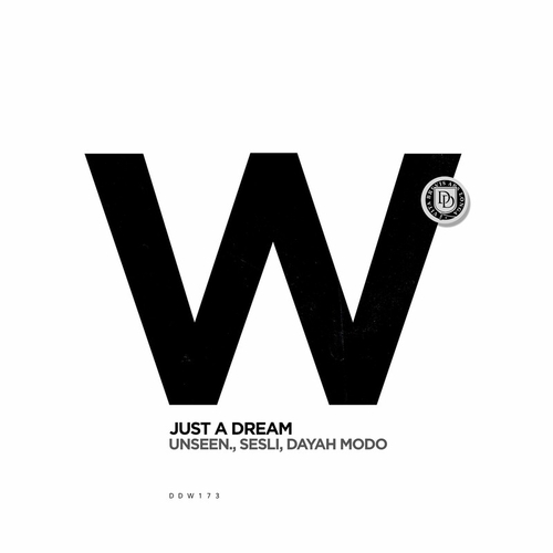 Unseen. & Sesli & Dayah Modo - Just A Dream [DDW173]